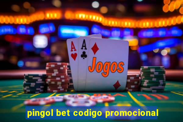 pingol bet codigo promocional