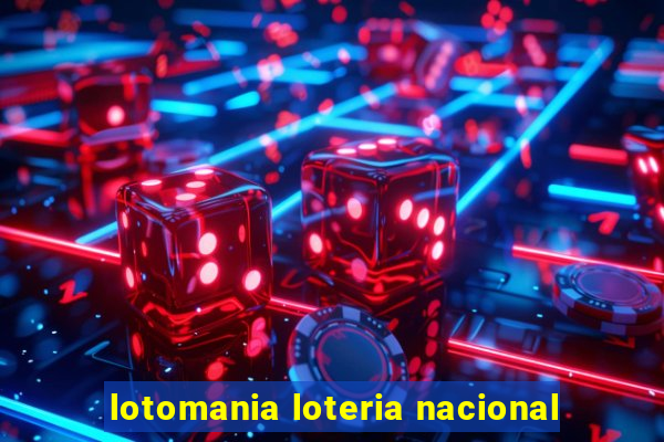 lotomania loteria nacional