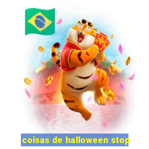 coisas de halloween stop