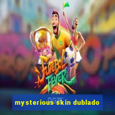 mysterious skin dublado