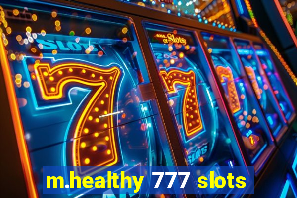 m.healthy 777 slots