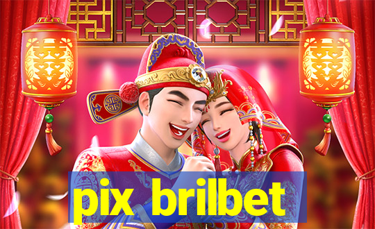 pix brilbet