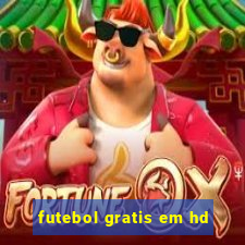 futebol gratis em hd