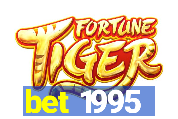 bet 1995