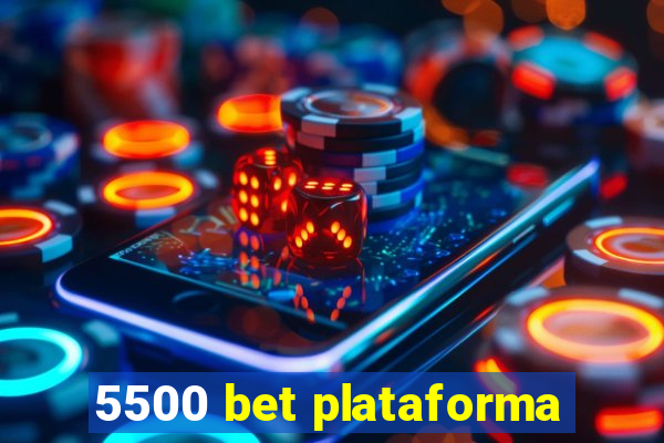 5500 bet plataforma