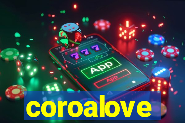 coroalove