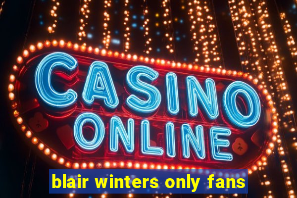 blair winters only fans