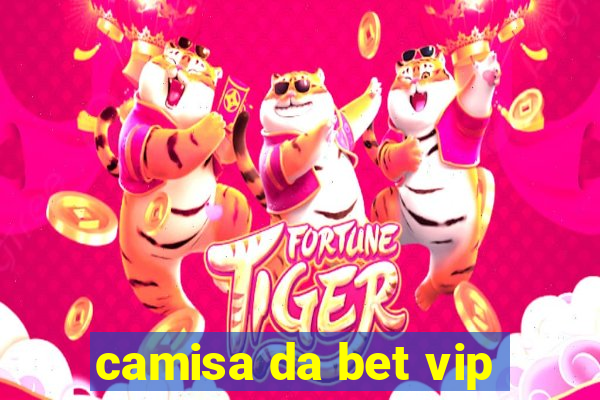 camisa da bet vip