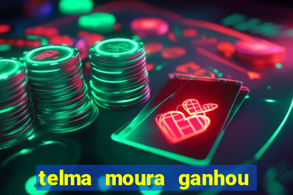 telma moura ganhou na loteria