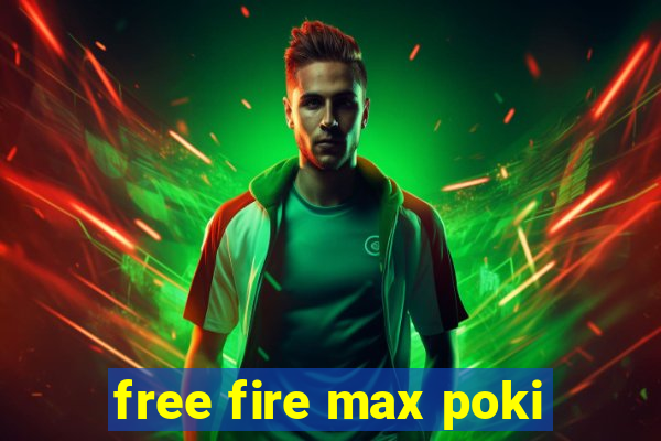 free fire max poki