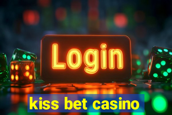 kiss bet casino