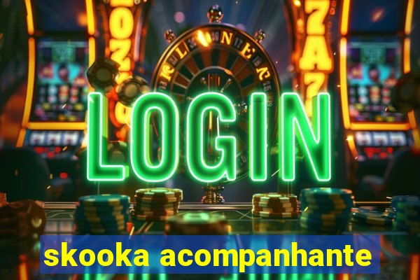 skooka acompanhante