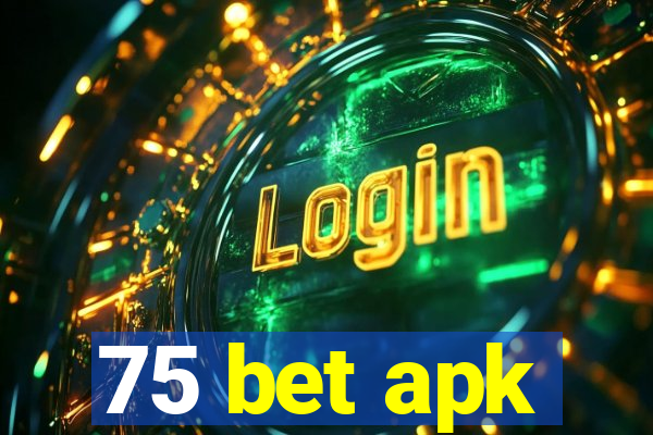 75 bet apk