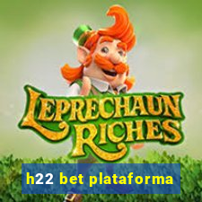 h22 bet plataforma