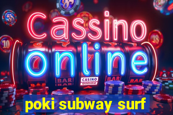 poki subway surf