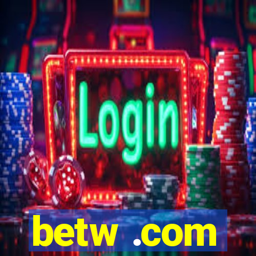 betw .com