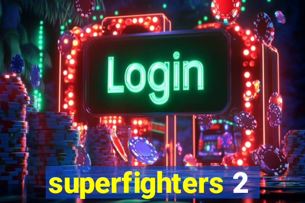 superfighters 2