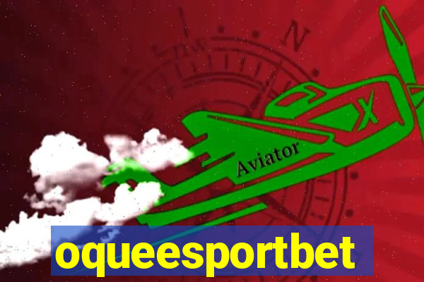 oqueesportbet