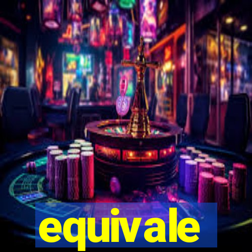 equivale