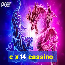 c x14 cassino