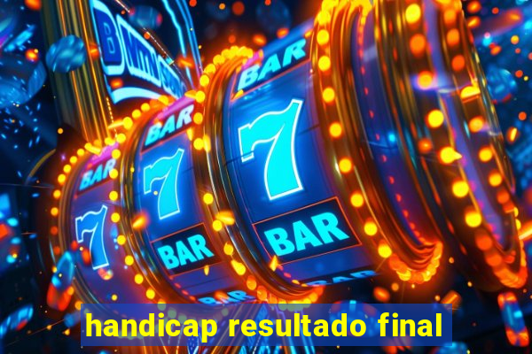 handicap resultado final