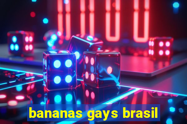 bananas gays brasil