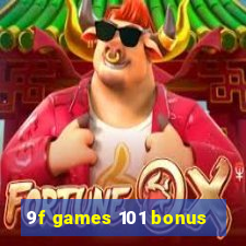 9f games 101 bonus