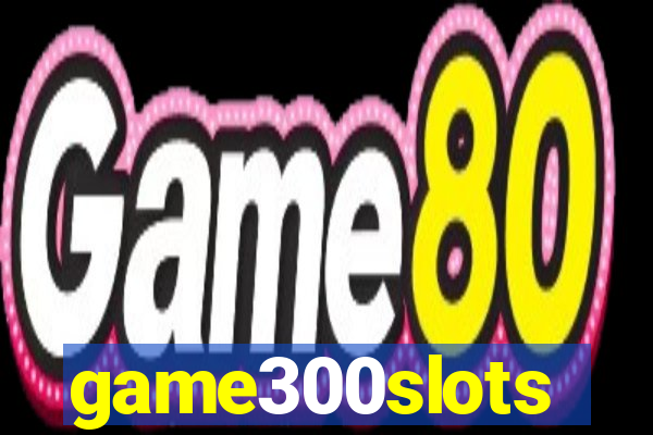 game300slots