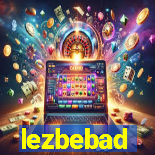 lezbebad