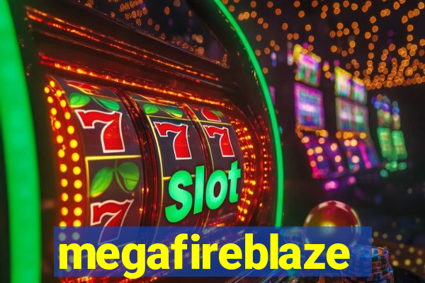 megafireblaze