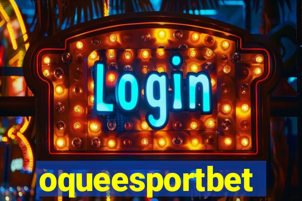 oqueesportbet