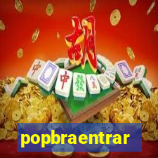 popbraentrar