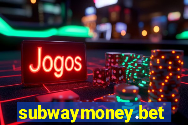 subwaymoney.bet