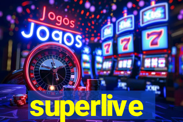 superlive