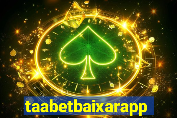 taabetbaixarapp