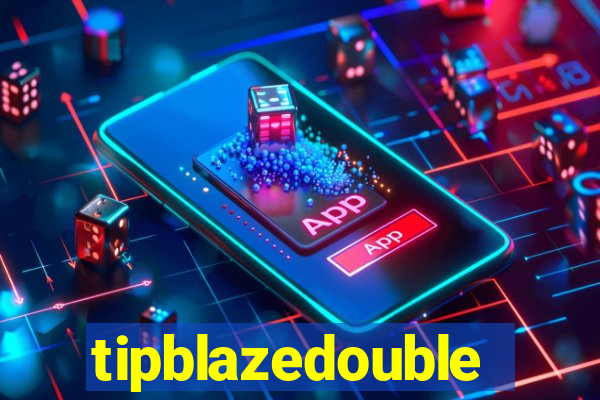 tipblazedouble