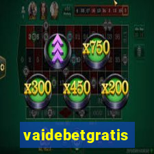 vaidebetgratis