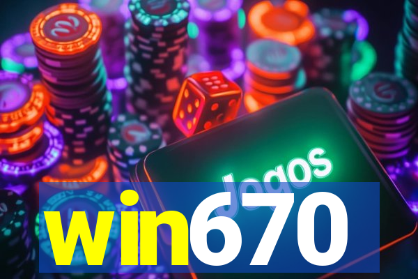 win670