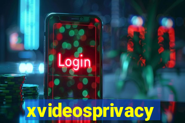 xvideosprivacy